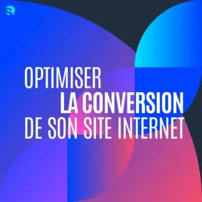 Optimiser la conversion de son site web.